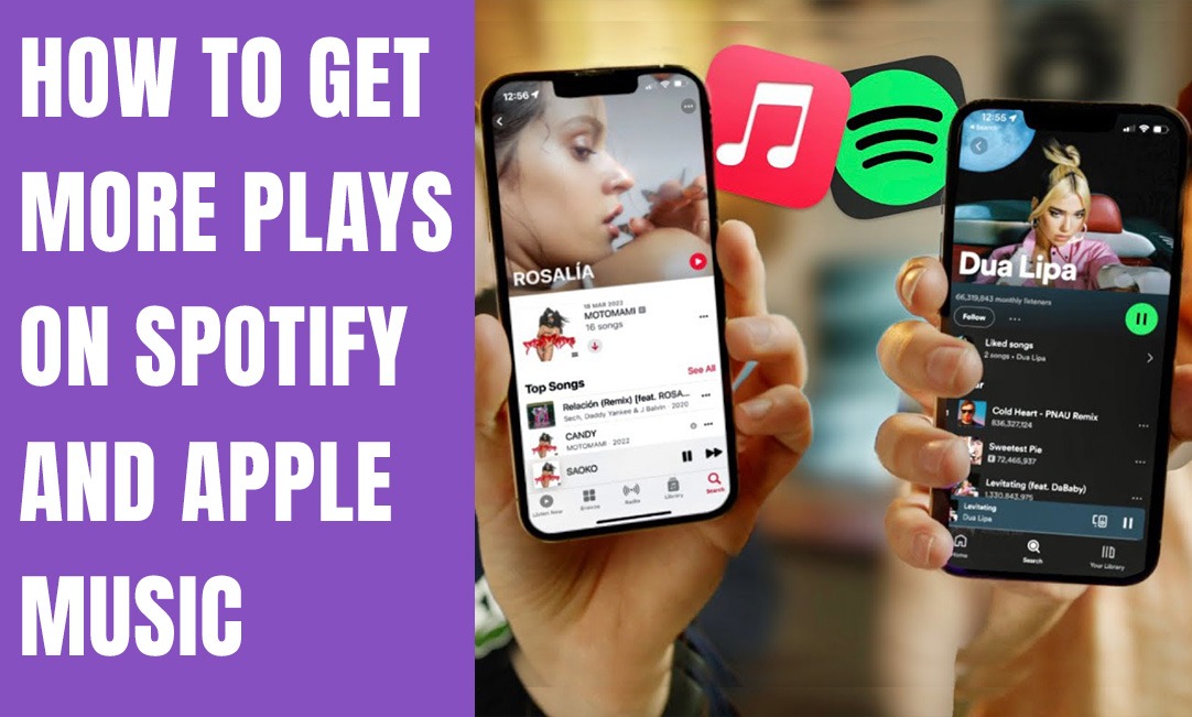 How To Get More Plays on Spotify and Apple Music? 